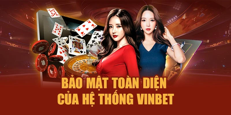 Bảo mật toàn diện của hệ thống Vinbet