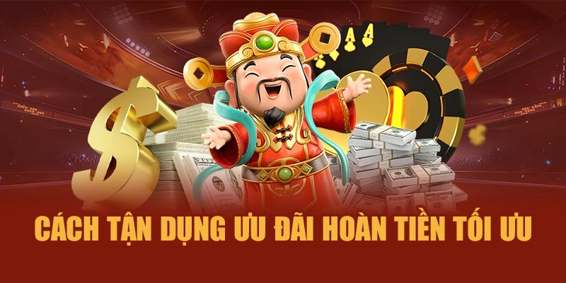 Cách tận dụng ưu đãi hoàn tiền tối ưu
