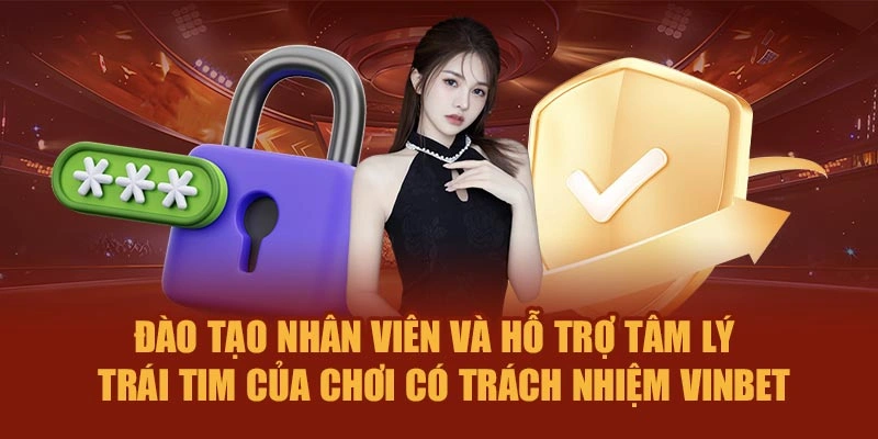 Đào tạo nhân viên, hỗ trợ tâm lý – Trái tim của chơi có trách nhiệm Vinbet