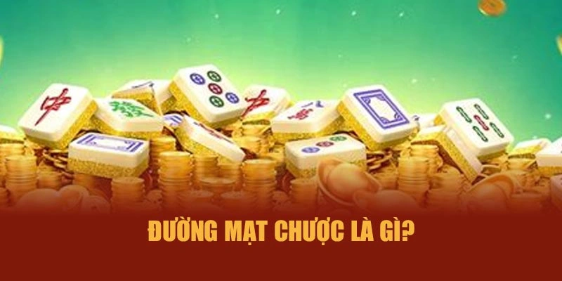 Đường mạt chược là gì?
