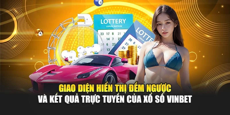 Giao diện hiển thị đếm ngược và kết quả trực tuyến của xổ số Vinbet