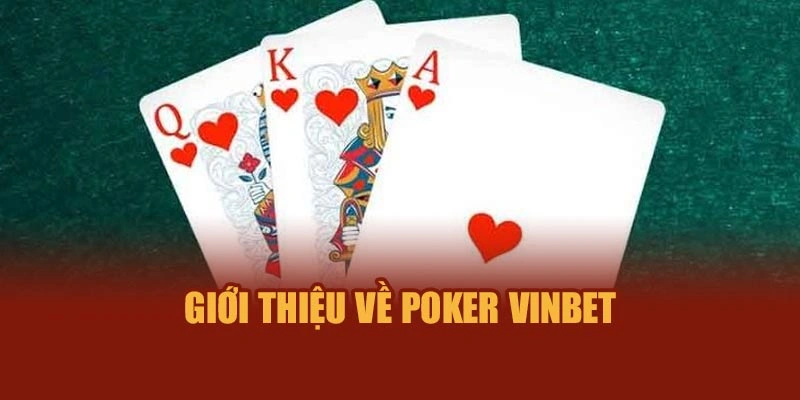 Giới thiệu về Poker Vinbet