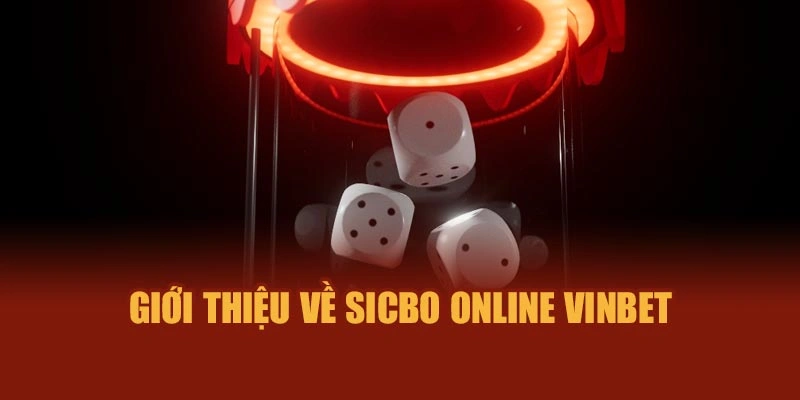 Giới thiệu về Sicbo online Vinbet