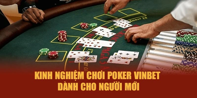 Kinh nghiệm chơi Poker Vinbet dành cho người mới