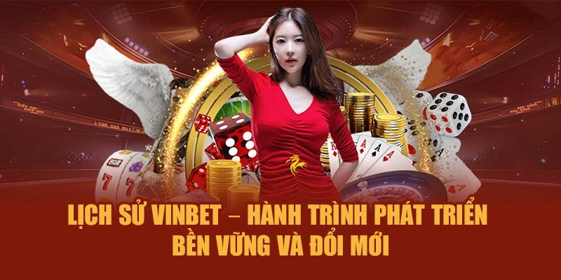 Lịch sử Vinbet – Hành trình phát triển bền vững, đổi mới