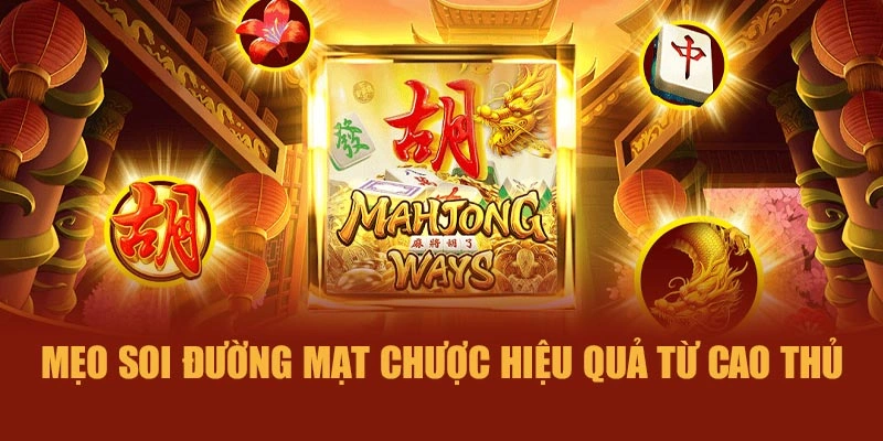 Mẹo soi đường mạt chược hiệu quả từ cao thủ