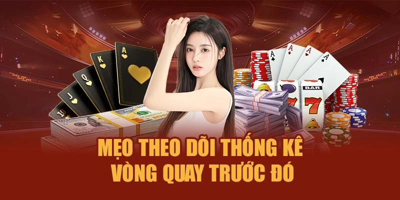 Mẹo theo dõi thống kê vòng quay trước đó