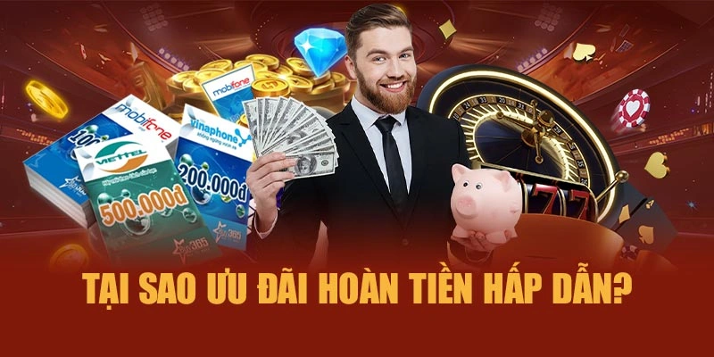 Tại sao ưu đãi hoàn tiền hấp dẫn