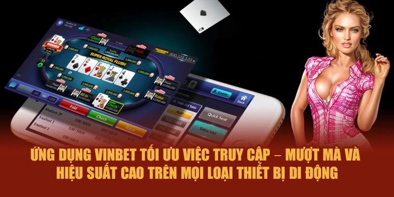 Ứng dụng Vinbet tối ưu việc truy cập – mượt mà và hiệu suất cao trên mọi loại thiết bị di động