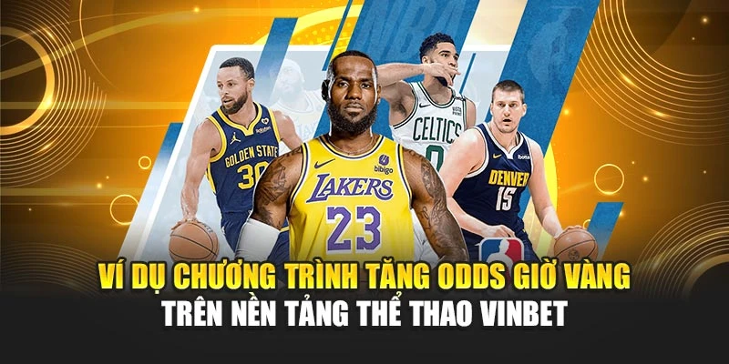 Ví dụ chương trình tăng odds giờ vàng trên nền tảng thể thao Vinbet